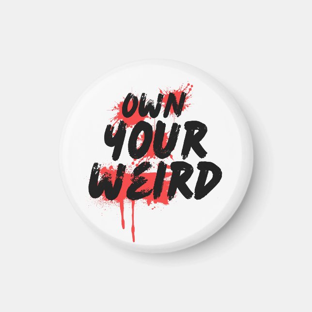 Own Your Weird - Bold Grunge Typography Magnet (Framsidan)
