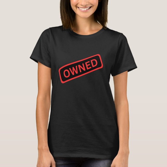 Owned Sarcastic Funny Dating Design Singles Bar T Shirt (Framsida)