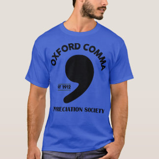 Oxford Comma Apprecition Society T Shirt