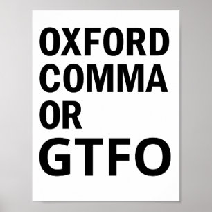 Oxford Comma eller GTFO Poster