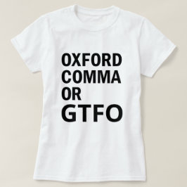 Oxford komma eller GTFO Tee Shirt