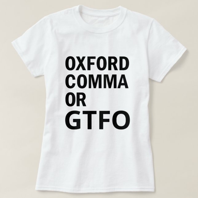 Oxford komma eller GTFO Tee Shirt (Design framsida)