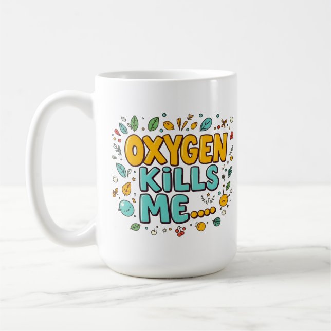 Oxygen Kills Me Funny Dark Humor  Kaffemugg (Vänster)
