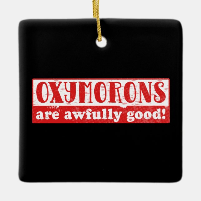 Oxymorons är ett förfärligt bra Funny English Lang Julgransprydnad Keramik (Framsida)