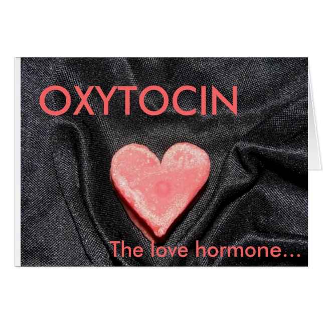 OXYTOCIN kärlekhormonet Hälsningskort (Framsidan Horizontal)
