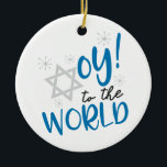 Oy till världen julgransprydnad keramik<br><div class="desc">Hanukkah humor Oy till världen</div>