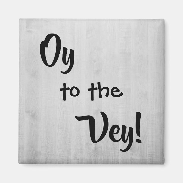 "Oy to the Vey" Magnet (Framsidan)