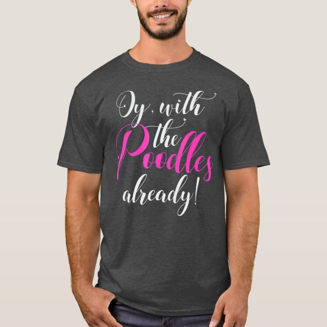 Oy with Pudel redan Funny Cute Gift T Shirt (Framsida)