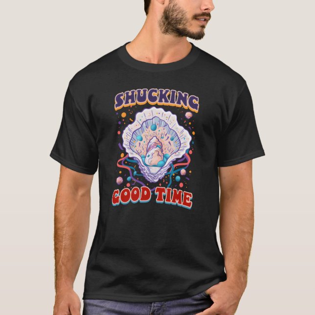 Oyster Shucking Goodime roligt T Shirt (Framsida)