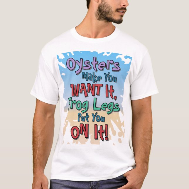 Oysters and Frog Legs Funny Beach Dating Quote T Shirt (Framsida)