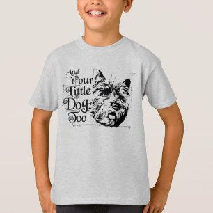 Oz™-guiden Och din lilla Hund också T Shirt