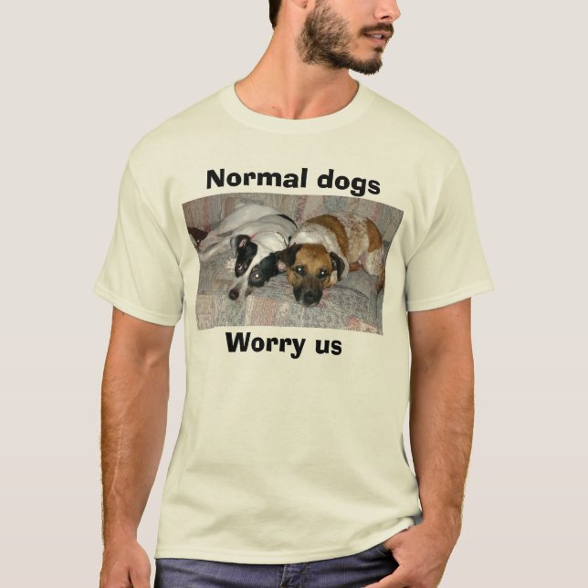 P6150023 dogsWorry det normala oss Tee Shirt (Framsida)