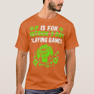P är för att spela spel i videospel t shirt
