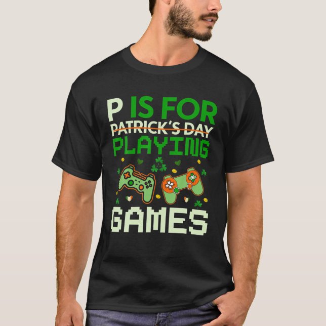 P är för att spela spel St patricks day Gamer Boys T Shirt (Framsida)