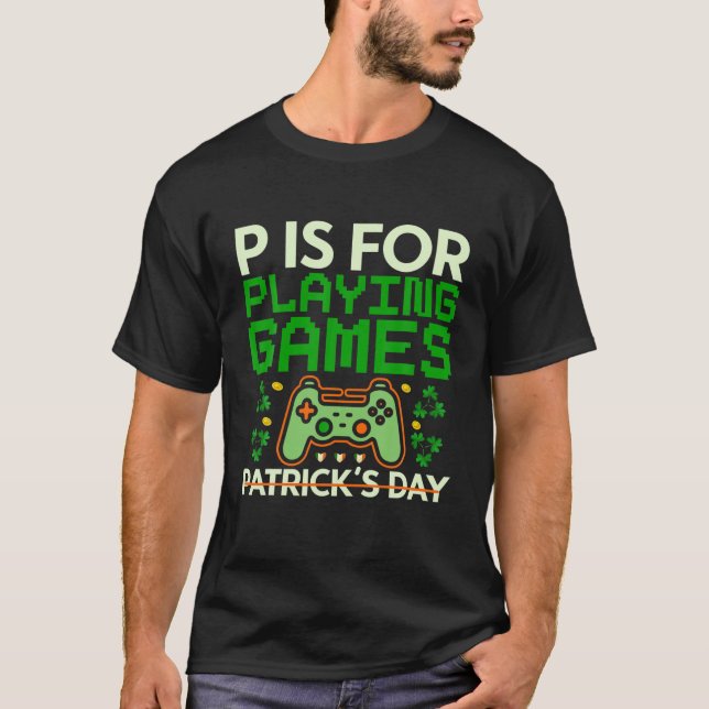 P är för att spela spel St patricks day Gamer Boys T Shirt (Framsida)