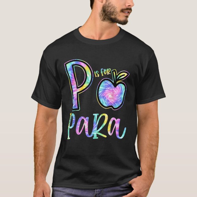 P är för Paraprofessionell lärare Tie Dye tillbaka T Shirt (Framsida)