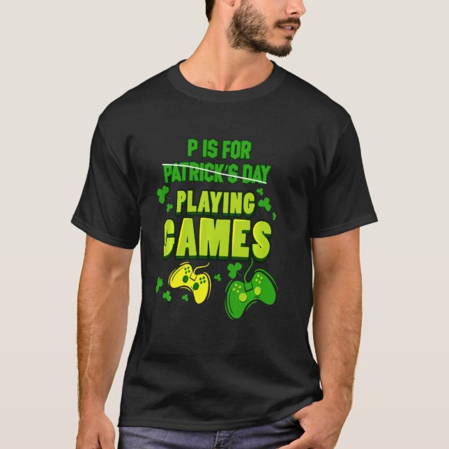 P är for play Gamer Gaming St Patricks Da T Shirt (Framsida)