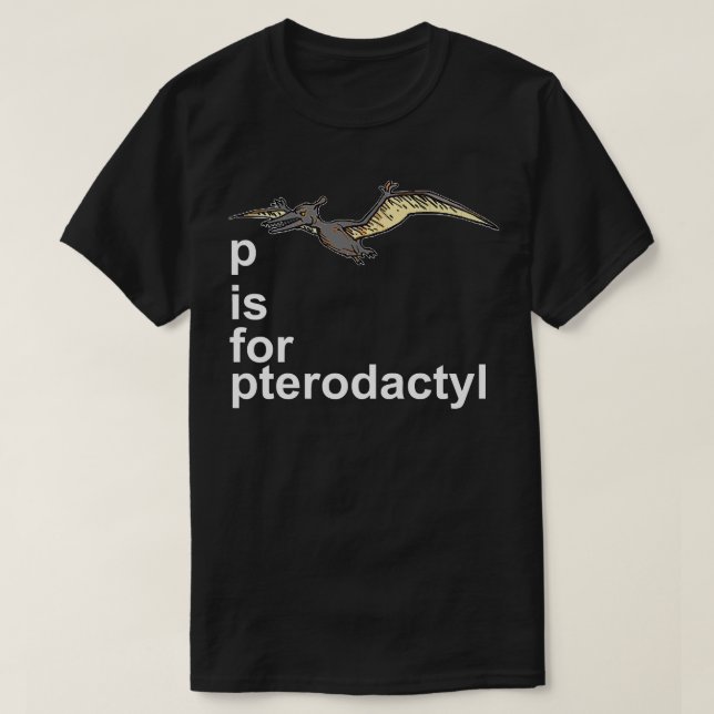 P är för Pterodactyl - Funny Dinosaur Alphabet Gif T Shirt (Design framsida)