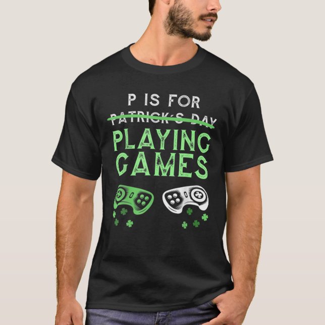 P är för uppspelning av videospel, St patricks day T Shirt (Framsida)
