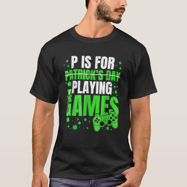 P är till för att spela videospel, boys-St patrick T Shirt (Framsida)