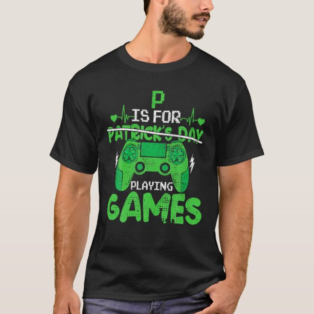 P är till för att spela videospel, boys-St patrick T Shirt (Framsida)