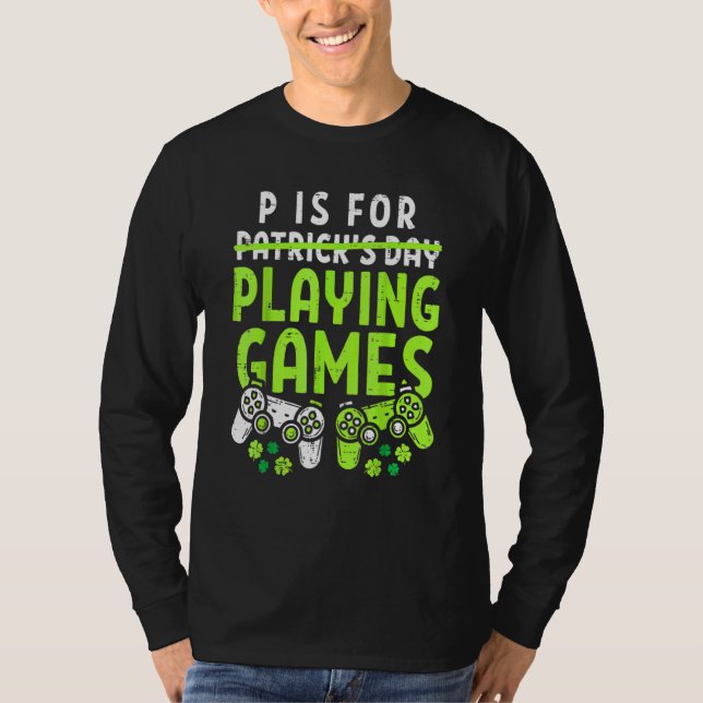P är till för att spela videospel, boys-St patrick T Shirt (Framsida)