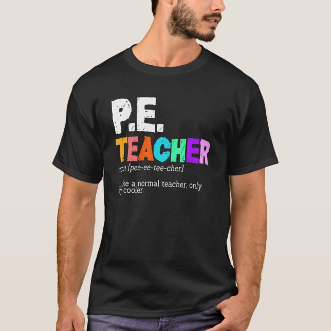 P E Teacher Definition Physical Education Teacher T Shirt (Framsida)