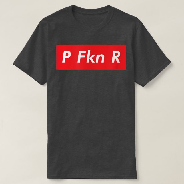 P FKN R Puerto Rico Fläkt Funny Meme Urban Slang S T Shirt (Design framsida)