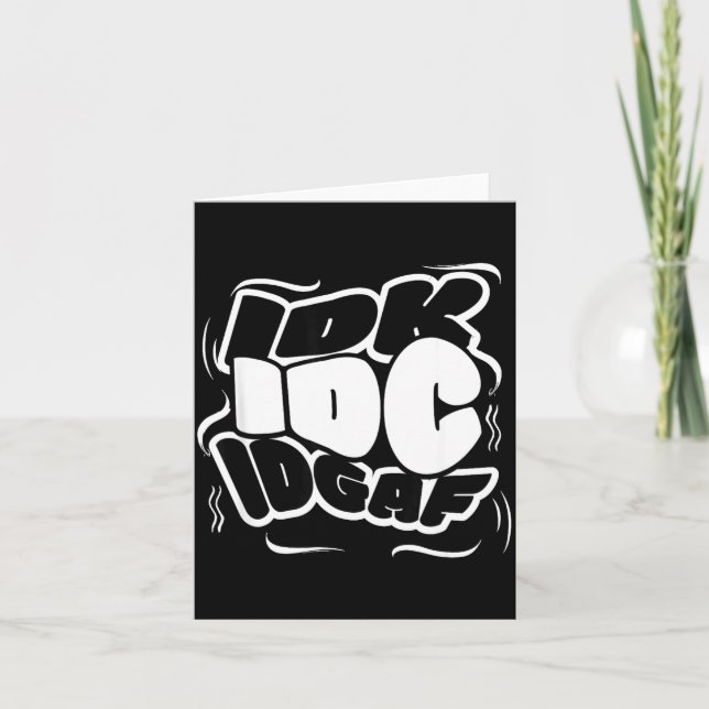 P Graffiti Idk I Idgaf Funny Sarcasm Quote  Kort (Framsida)