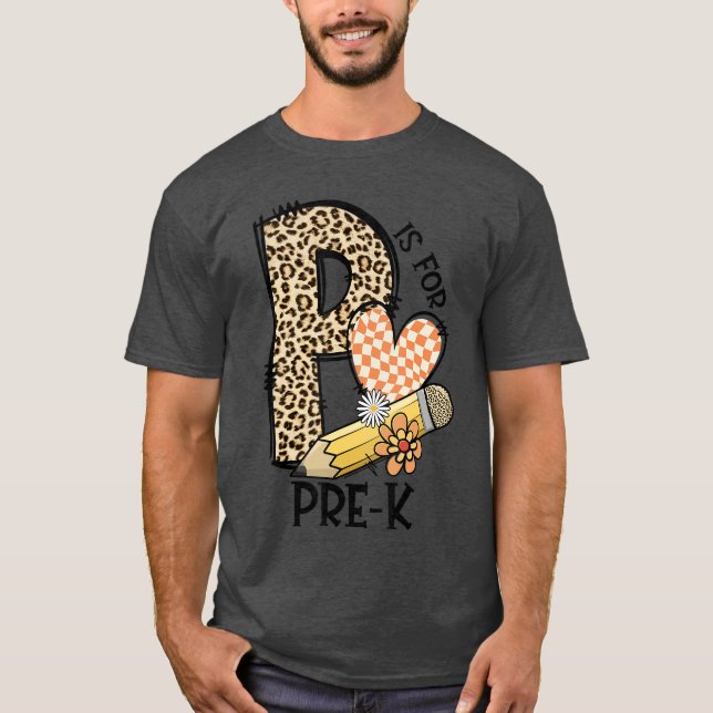 P Is For Pre K Teacher Leopard First Day Of School T Shirt (Framsida)