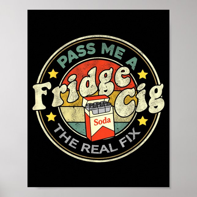 P Me A Fridge Cig Energy Drink Lover Fridge Cigare Poster (Framsidan)