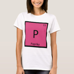 P - Paprikas Kryddkemi Periodiska Systemet Symbol Tee Shirt