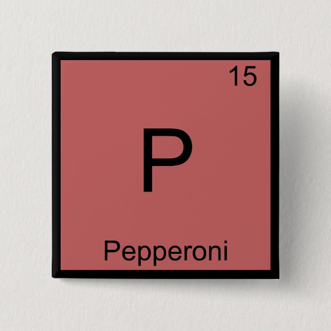 P - Pepperoni Rolig Kemisk Element Symbol T-shirt Knapp (Framsida)
