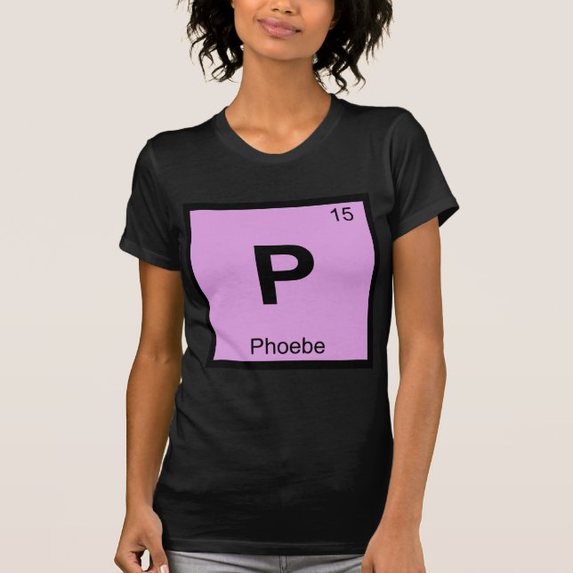 P - Phoebe Titan Kemi Periodiska Systemet Symbol Tee (Framsida)
