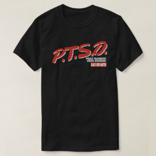 P.T.S.D T SHIRT