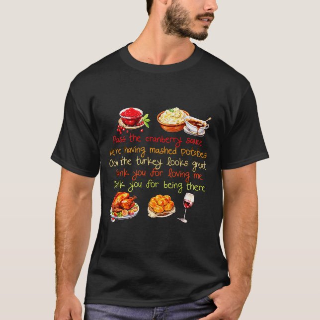 P The Cranberry Sauce Were Having Mashed Potatoes  T Shirt (Framsida)