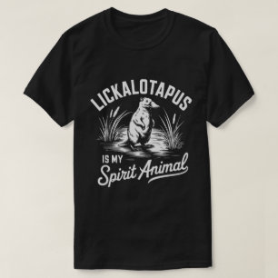 PA19 - Lickalotapus är mitt andliga djurminne lust T Shirt