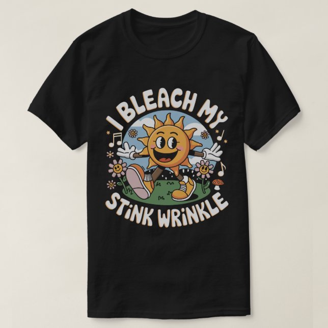 PA28 I Bleach My Stink Wrinkle Funny Sarcastic T Shirt (Design framsida)