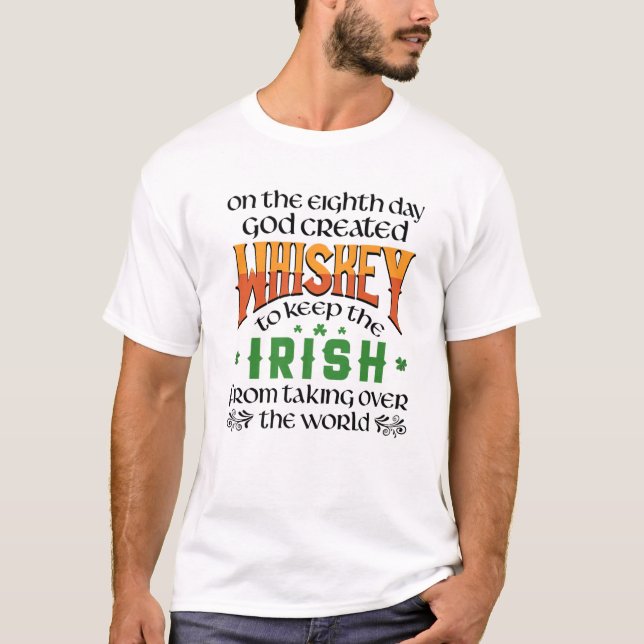 På åttonde dagen Skapat Gud Whiskey St. Patrick. T Shirt (Framsida)