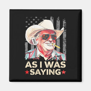 (på baksidan) Trump medan jag sa Cowboyval Vo Magnet