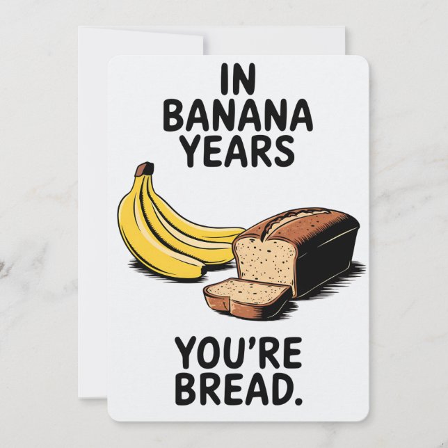 På bananår är du bröd rolig födelsedag inbjudningar (Framsida)