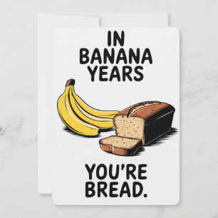 På bananår är du bröd rolig födelsedag inbjudningar