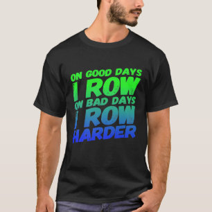 På Bra Days I Row Days Harder Fitness Gift Bo T Shirt