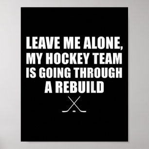 (på Ck) Lämna mig ifred mitt hockeylag har det job Poster