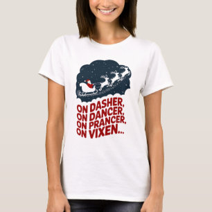 På Dasher, på dansare, på prancer, på vixen.. T Shirt