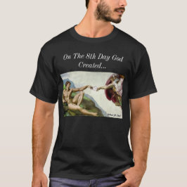 På den 8th dagen skapade guden… t-shirt