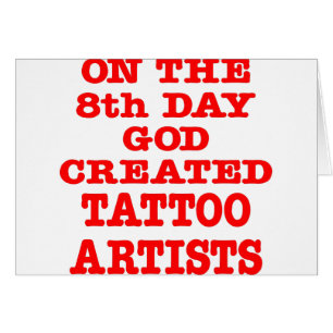 På den 8th dagen skapade guden tatueringkonstnärer hälsningskort