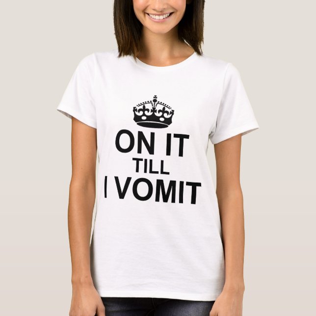 På den tills jag vomit - t shirt (Framsida)