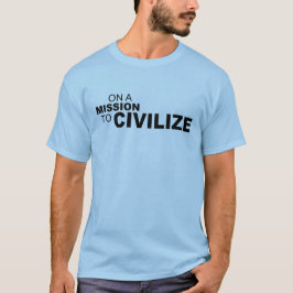 PÅ EN BESKICKNING SOM SKA CIVILISERAS T-SHIRT