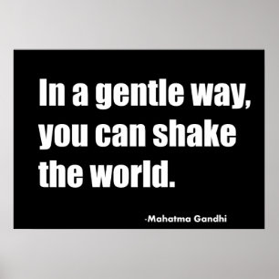 På ett milt sätt kan man skaka om världen. Mahatma Poster